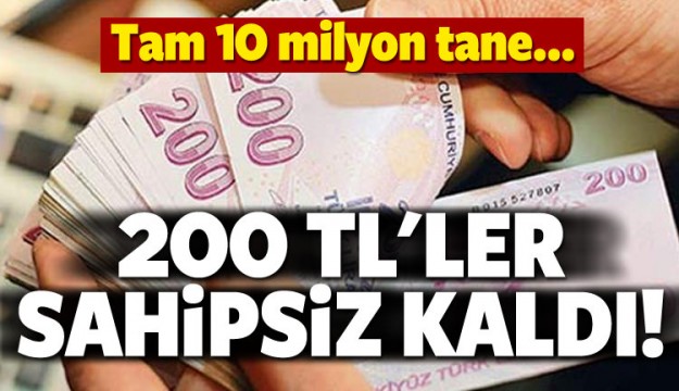 200 liralar 'sahipsiz' kaldı