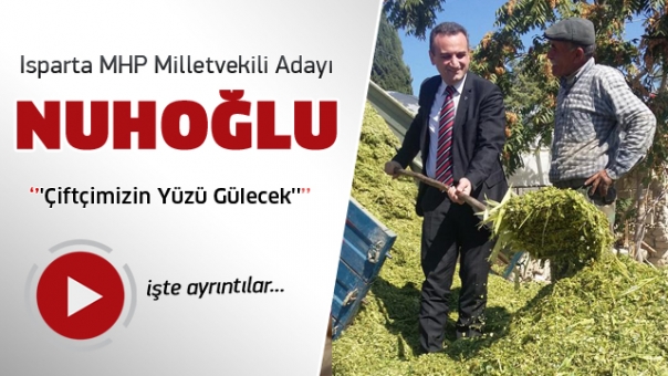 Nuhoğlu: ''Çiftçimizin Yüzü Gülecek''