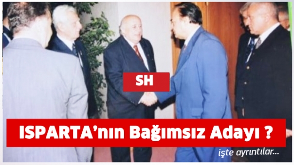 Isparta'nın Bağımsız Adayı
