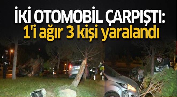 İki otomobil çarpıştı: 1'i ağır 3 kişi yaralandı