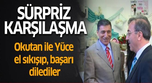 Sürpriz karşılaşma  Okutan ile Yüce el sıkışıp, başarı dilediler