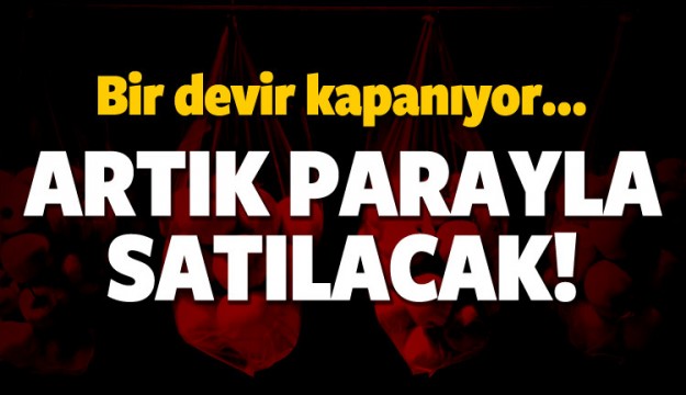 2018'den itibaren parayla alınacak