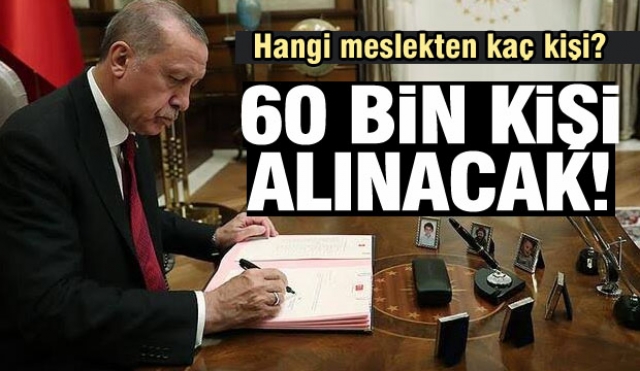 2020'de 60 Bin kişi alınacak! Hangi meslekten kaç kişi?