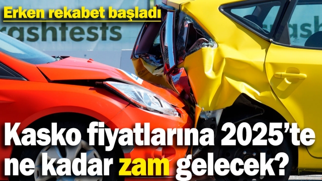 2025'te Kasko Fiyatlarına Ne Kadar Zam Gelecek? Erken Rekabet Başladı