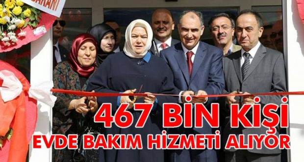 467 BİN KİŞİ EVDE BAKIM HİZMETİ ALIYOR