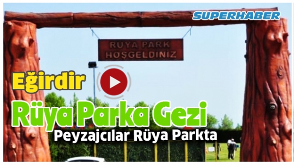 Rüya Parka Gezi Düzenlediler