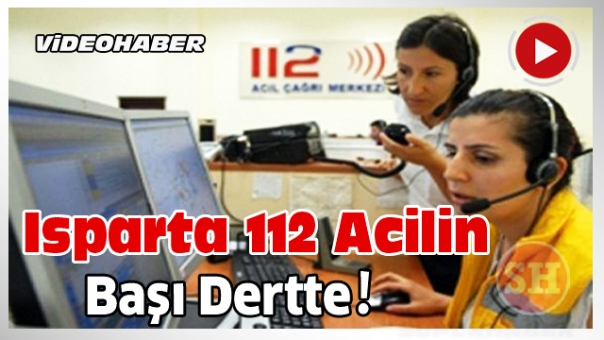 Isparta 112 Acilin Başı Dertte