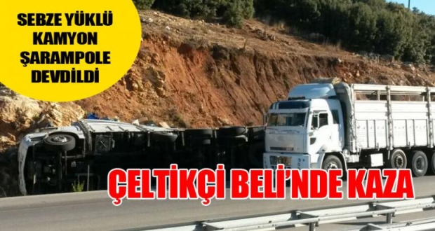 ÇELTİKÇİ BELİ’NDE KAZA