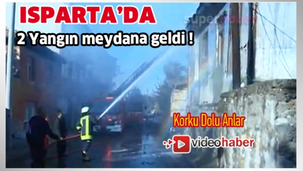 BUGÜN ISPARTA'DA 2 YANGIN MEYDANA GELDİ (VİDEO HABER)