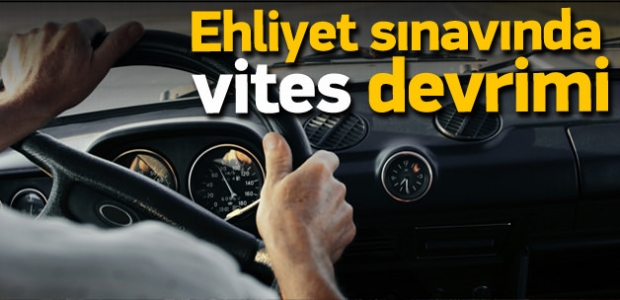 Ehliyet'te 'otomatik vites' sınavı