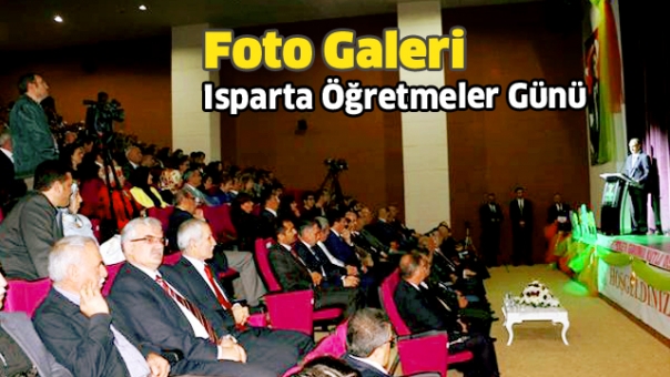 ISPARTA'DA ÖĞRETMENLER GÜNÜ KUTLAMALARI (FOTO GALERİ)