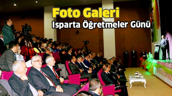 ISPARTA'DA ÖĞRETMENLER GÜNÜ KUTLAMALARI (FOTO GALERİ)