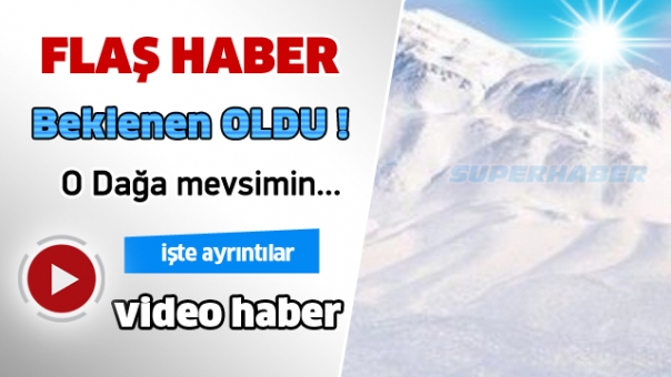 ISPARTA'YA MÜJDE ' BEKLENEN OLDU O DAĞA...