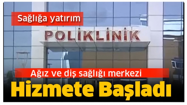 ISPARTA AĞIZ VE DİŞ SAĞLIĞI MERKEZİHİZMETE BAŞLADI