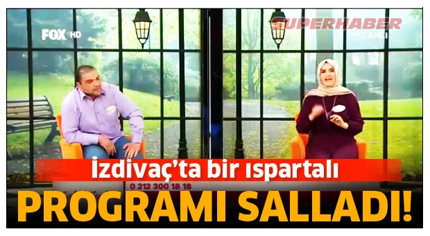 İZDİVAÇ PROGRAMINDA BİR ISPARTALI (VİDEO HABER)