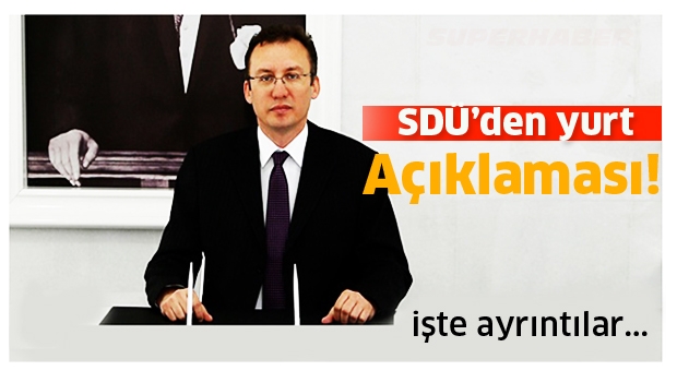 SDÜ'DEN ÖNEMLİ YURT AÇIKLAMASI