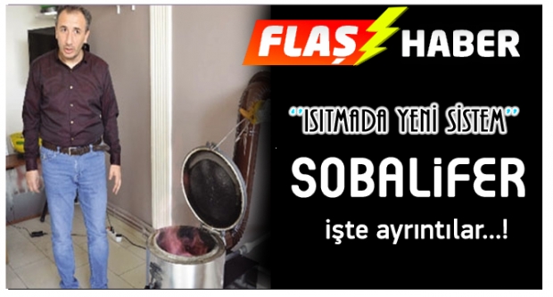 ISPARTA'DA YENİ ISITMA SİSTEMİ SOBALİFER