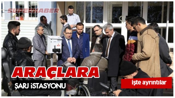 ISPARTA HABER : ENGELLİ ARAÇLARA ŞARJ İSTASYONU