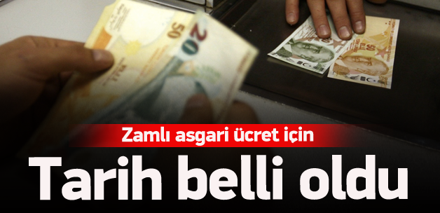 Zamlı asgari ücret için tarih belli oldu