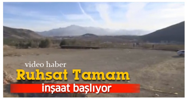 MÜJDE RUHSAT TAMAM İNŞAAT BAŞLIYOR