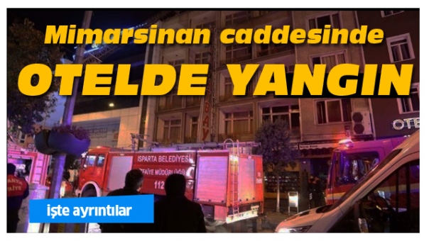 ISPARTA'DA GECE YARISI BİR OTELDE YANGIN ÇIIKTI