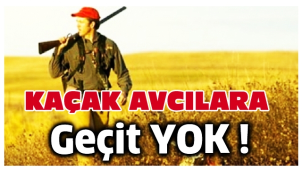 ISPARTA HABER : KAÇAK AVCILARA GEÇİT YOK!