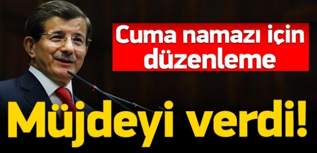 BAŞBAKAN MÜJDEYİ VERDİ CUMA NAMAZI İÇİN DÜZENLEME