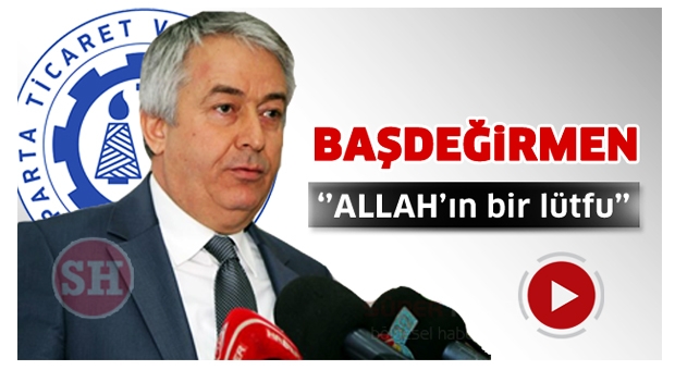 BAŞDEĞİRMEN ''Allah’ın verdiği bir lütuf''