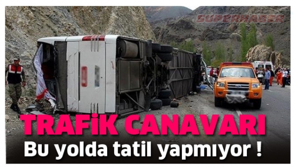 BİR KAZA DAHA; TRAFİK CANAVARI BU YOLDA TATİL YAPMIYOR!