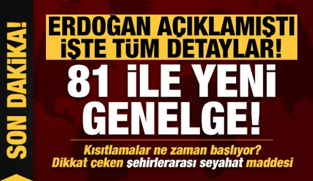 81 İLE YENİ GENELGE! KISITLAMALAR NE ZAMAN BAŞLIYOR?