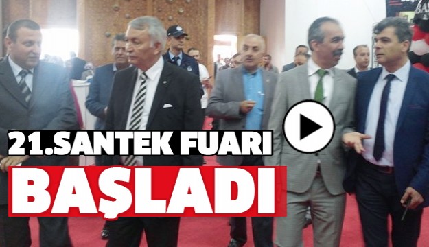 21. SANTEK FUARI BAŞLADI...