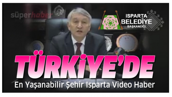 Türkiye'nin En Yaşanabilir Şehri Isparta Video Haber
