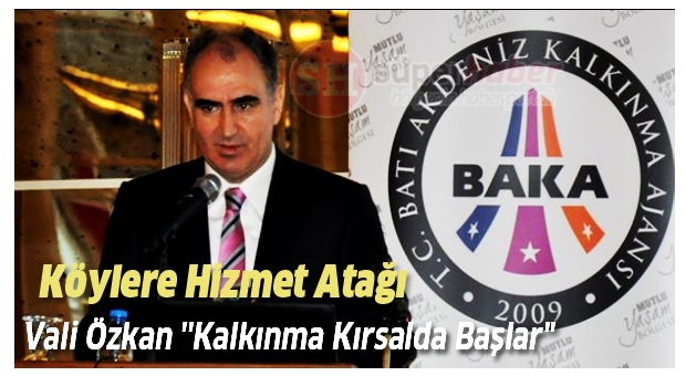 Vali Özkan ''Kalkınma Kırsalda Başlar''