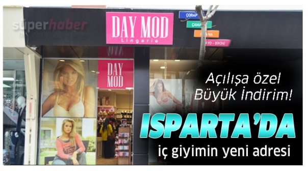 BAY BAYAN VE ÇOCUK İÇ GİYİM ISPARTA DAY MOD AÇILDI