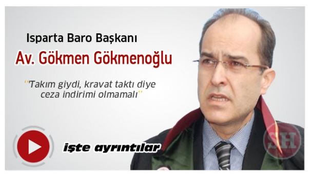 ''Takım giydi, kravat taktı diye ceza indirimi olmamalı''