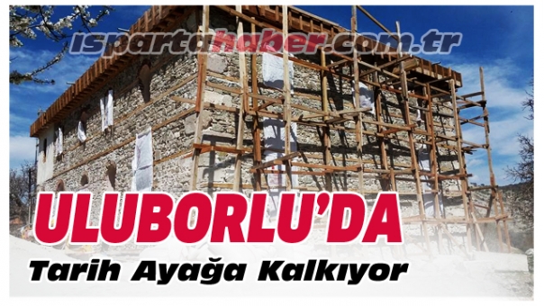 Uluborlu'da Tarih Ayağa Kalkıyor