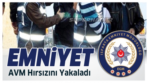 Isparta'da AVM Hırsızı Yakalandı