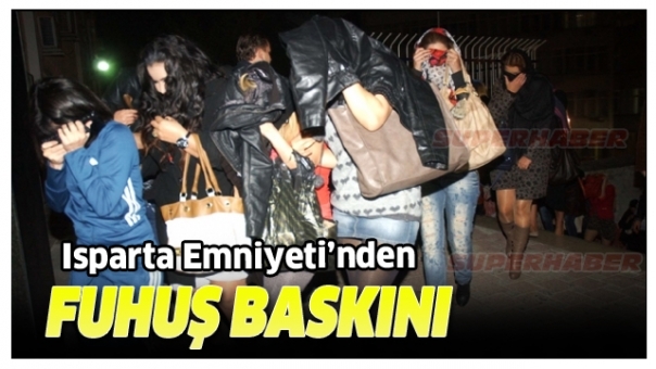 Isparta Emniyet Fuhuş Yapanları yakaladı