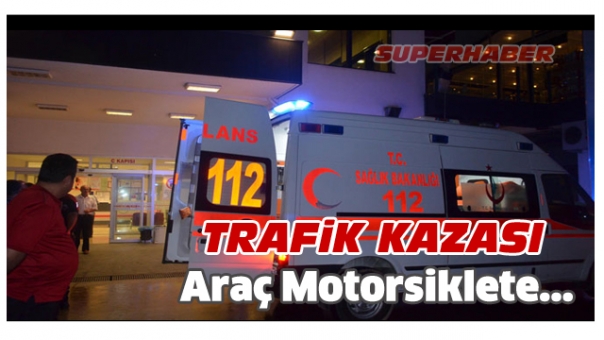 Isparta'da Trafik Kazası Otomobil Motorsiklete Çarptı