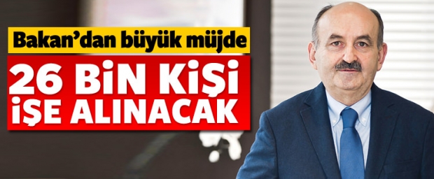Bakandan Müjde! 26 Bin Kişi Alınacak