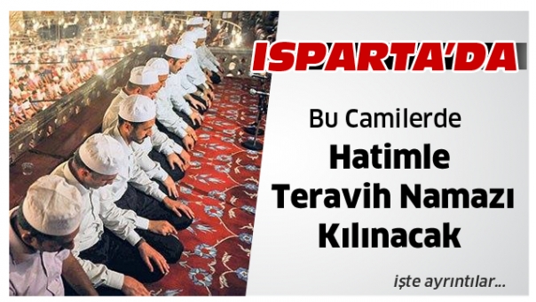 Isparta'da Bu Camilerde Hatimle Teravih Namazı Kılınacak