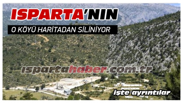 Isparta'da O Köy Harita!dan Silinecek!