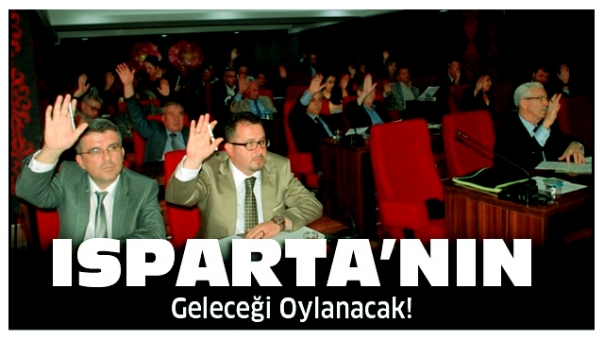 Isparta’nın geleceği oylanacak
