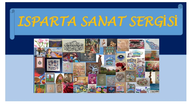 Isparta ve Değerleri Temalı “ISPARTA SANAT SERGİSİ” 