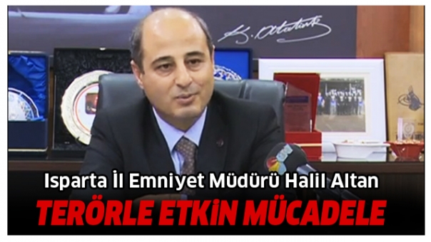 Isparta'da Terörle Etkin Mücadele!