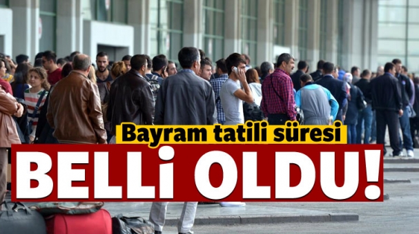 Ramazan Bayramı Tatili Kaç Gün Belli Oldu