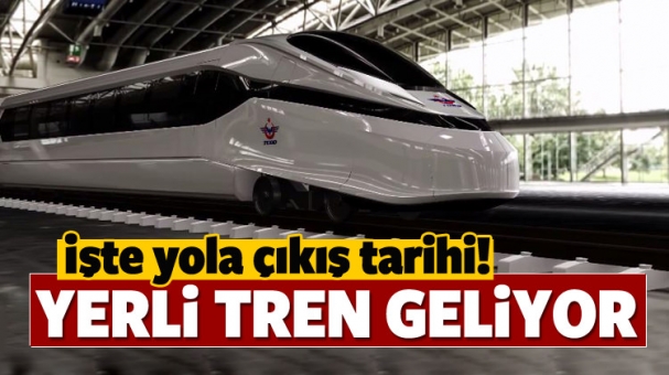 Yerli YHT ne zaman yola çıkıyor?