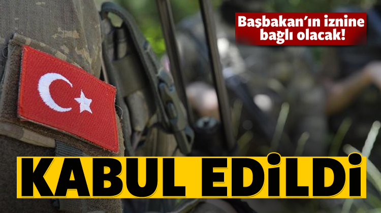 Kabul edildi! Başbakan'ın iznine bağlı olacak!