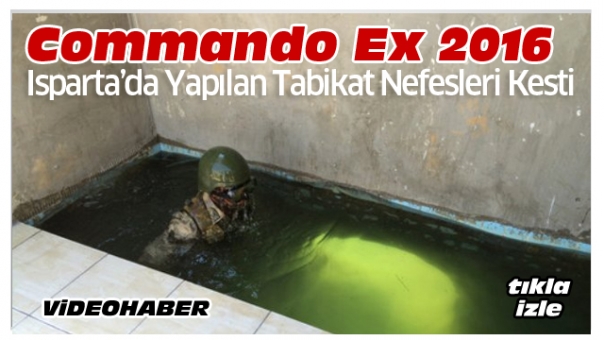 Isparta'da Nefes Kesen ''Commando Ex 2016'' İsimli Tatbikat Yapıldı