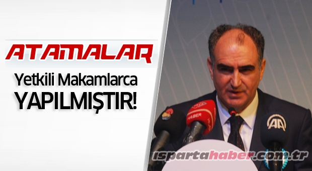 Atamalar yetkili makamlarca yapılmıştır!